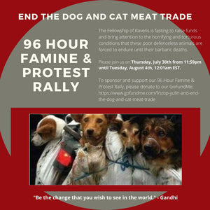 96 Hour Famine & Protest Rally - END The Dog And Cat Meat Trade